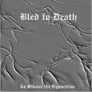 Bled To Death : To Silence the Hypocrites